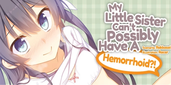 My Little Sister Can’t Possibly Have A Hemorrhoid?! Available Uncensored Exclusively On Fakku