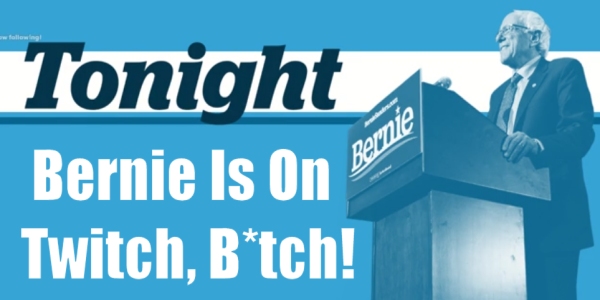 Twitch Is Feeling The Bern!